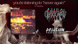 Never Again (ft. Nautilus) (Official Audio) - CHXXMPA [prod. Deluzion]