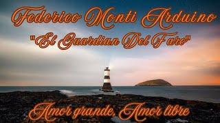 Amor Grande Amor Libre  Federico Monti Arduino  El Guardian Del Faro