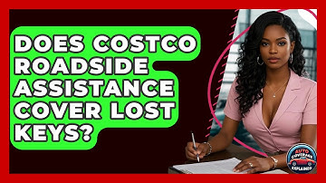 Does Costco Roadside Assistance Cover Lost Keys? - Auto Coverage Explained