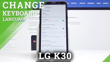 How to Change Keyboard Language in LG K30 – Set Up Keyboard Dictionary