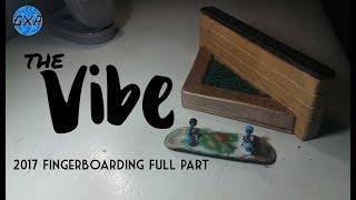 The Vibe 2017 Fingerboarding Full Part