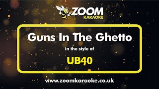 UB40 - Guns In The Ghetto - Karaoke Version from Zoom Karaoke
