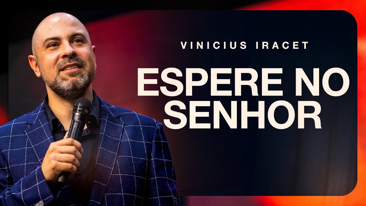 ESPERE EM DEUS - Confiar nos caminhos de Deus  @ViniciusIracet​