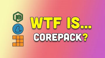 WTF Is... Corepack?
