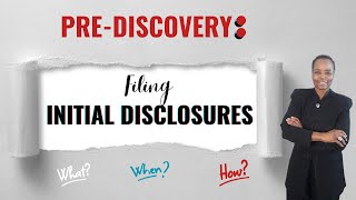 PLAINTIFF FILES THESE PRE DISCOVERY INITIAL DISCLOSURES. LEARN WHAT TO FILE. WHEN AND HOW TO FILE?