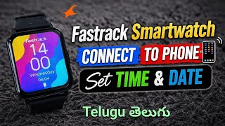 Fastrack Smartwatch Connect To Mobile Telugu తెలుగు | Set Time Easily on ANY Fastrack Smartwatch