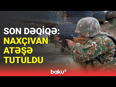 Naxçıvan istiqamətində mövqelərimiz atəşə tutuldu | MN-dən təcili məlumat