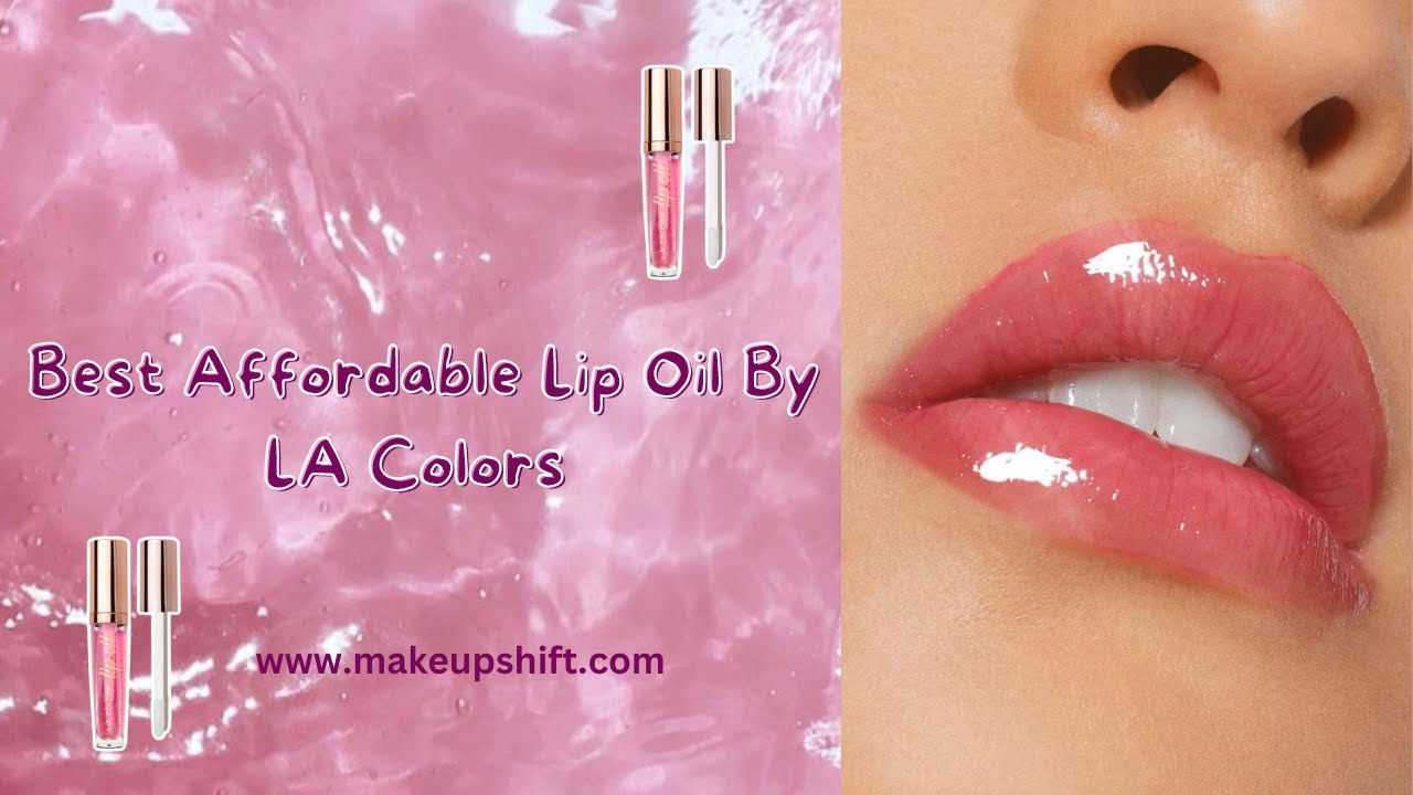 Best Affordable Lip Oil By LA Colors | Lip Conditioner | Affordable Lip Oil