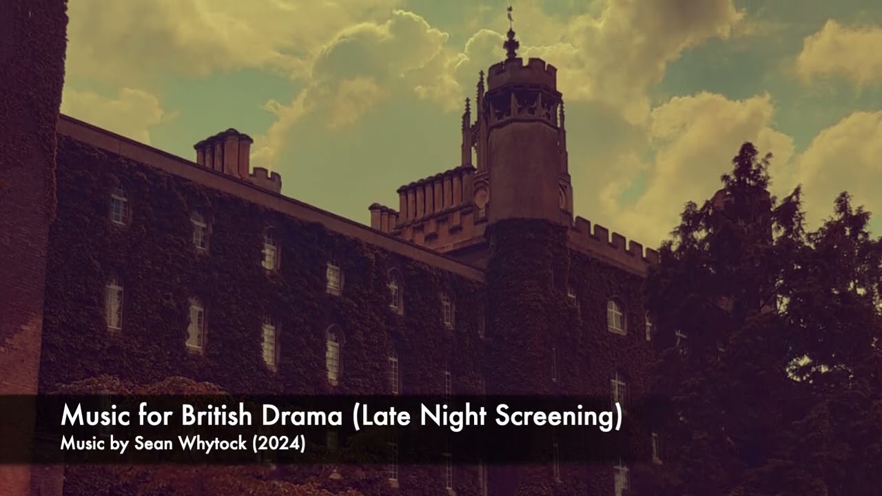 Music for British Drama (Late Night Screening) - Original Music by Sean Whytock (2024)