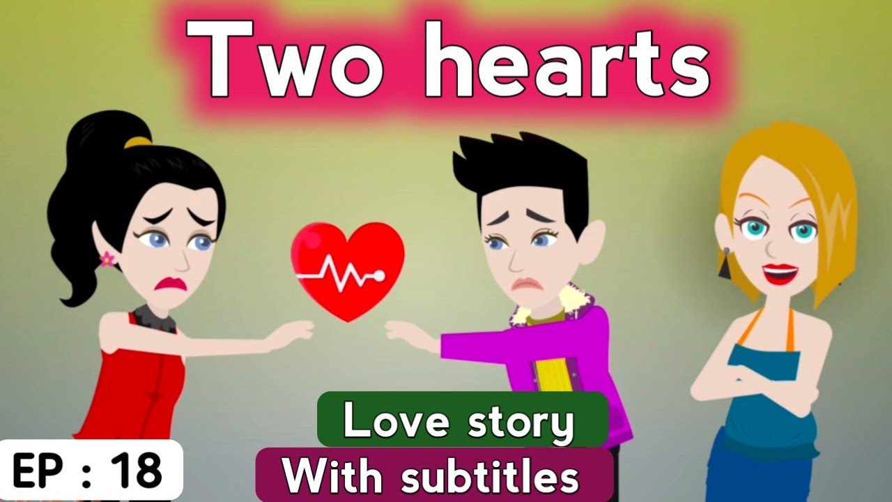 Two hearts part 18 | English story | Learn English | Animated stories ...