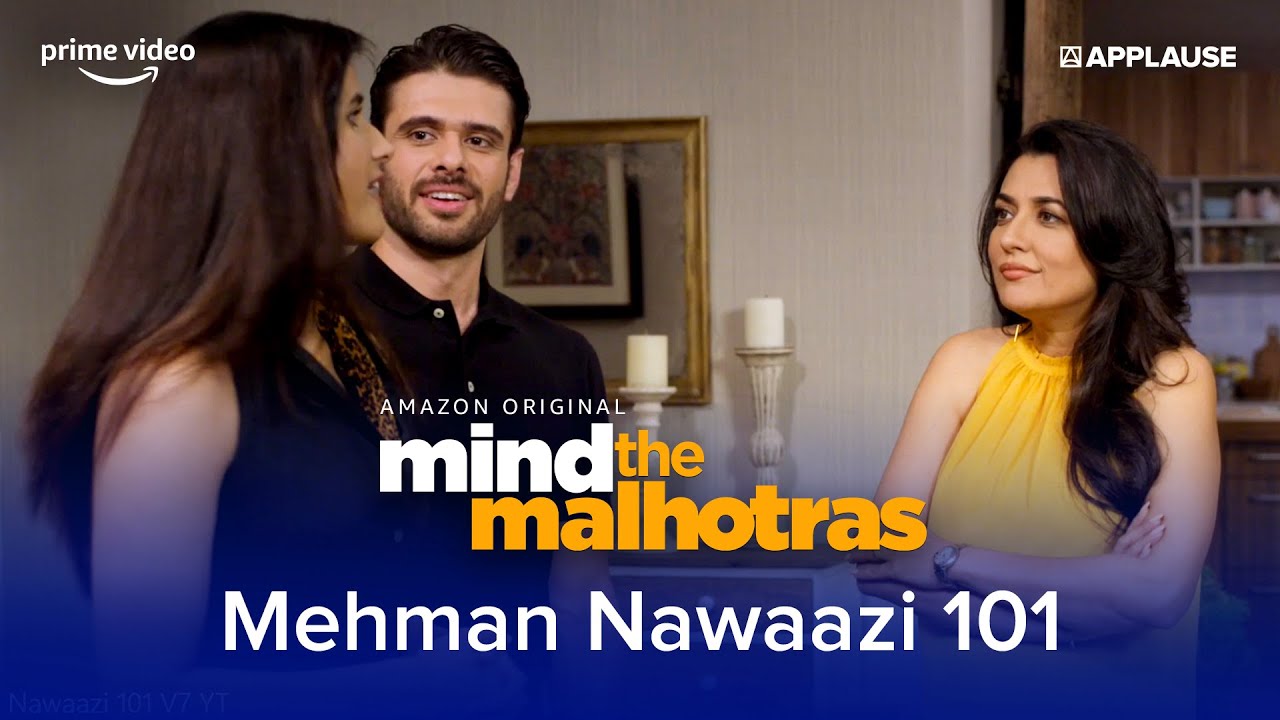 Mehmaan Nawaazi |Mind The Malhotras S1 | 