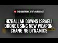 Hizballah downs israeli drone using new weapon changing dynamics with jon elmer