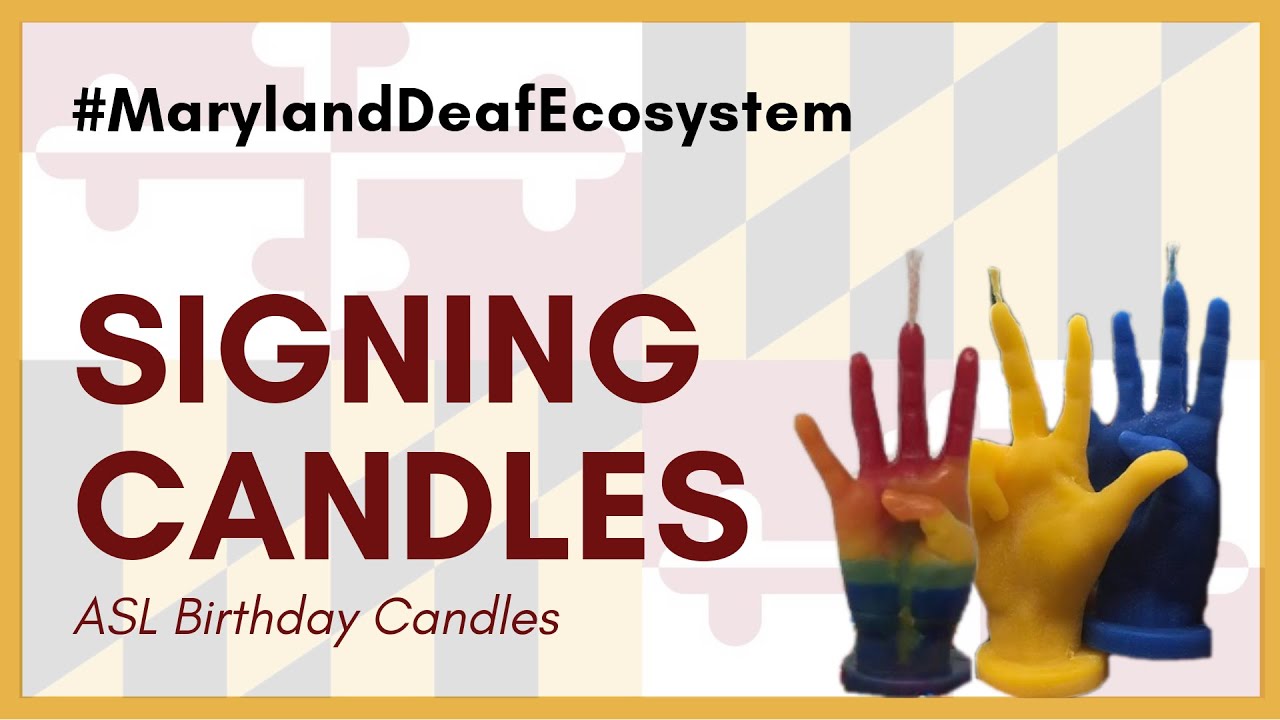 Maryland Deaf Ecosystem: Signing Candles