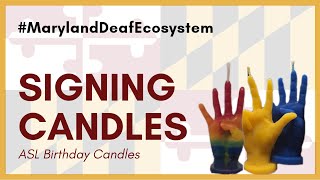 Maryland Deaf Ecosystem: Signing Candles