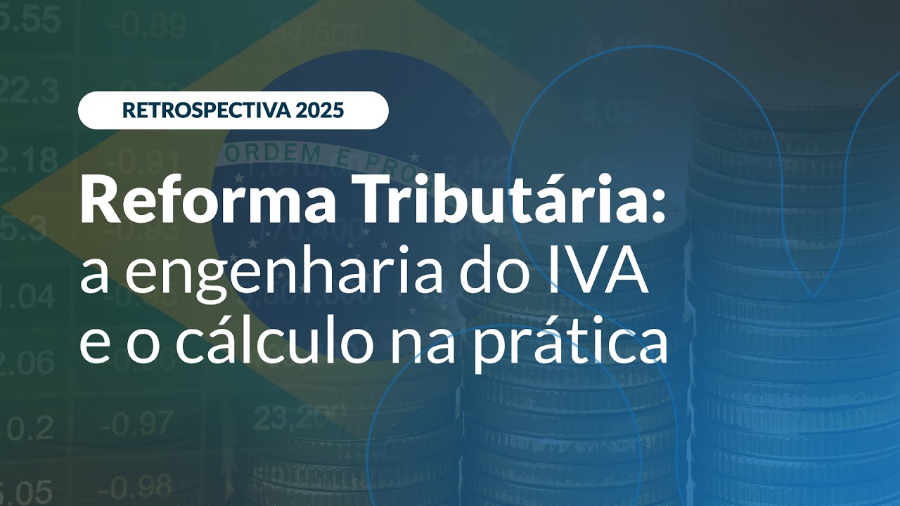 Reforma Tributária: a engenharia do IVA e o cálculo na prática - YouTube