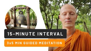 15Minute Guided Meditation for Beginners (interval)  3x5 minutes with a Buddhist Monk