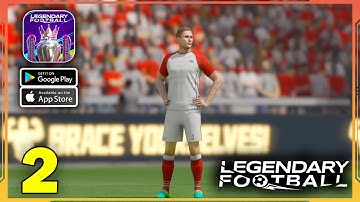 Legendary Football Gameplay Walkthrough (Android, iOS) - Part 2