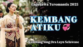 KEMBANG ATIKU‼️ LAGU JAWA ROMANTIS 2025 | SETYO TRESNO SEJATI | BIKIN HATI ADEM | SANTAI, NGOPI