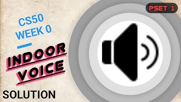 CS50 Week_0 Indoor Voice | Problem Set 1 | Solution | By Theven thugs