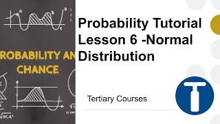 Probability Tutorial Lesson 6 -Normal Distribution