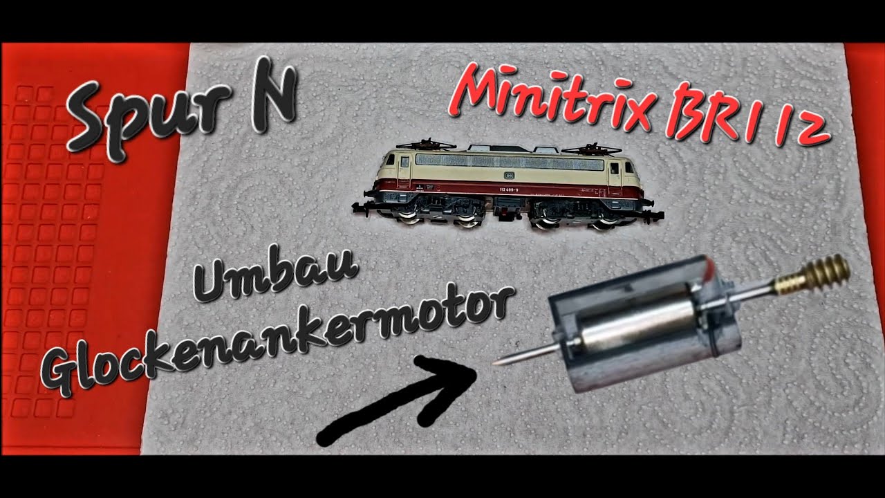 MOTOR DEFEKT | Umbau Glockenankermotor | Reparatur/Reinigung einer Minitrix BR112 | Spur N