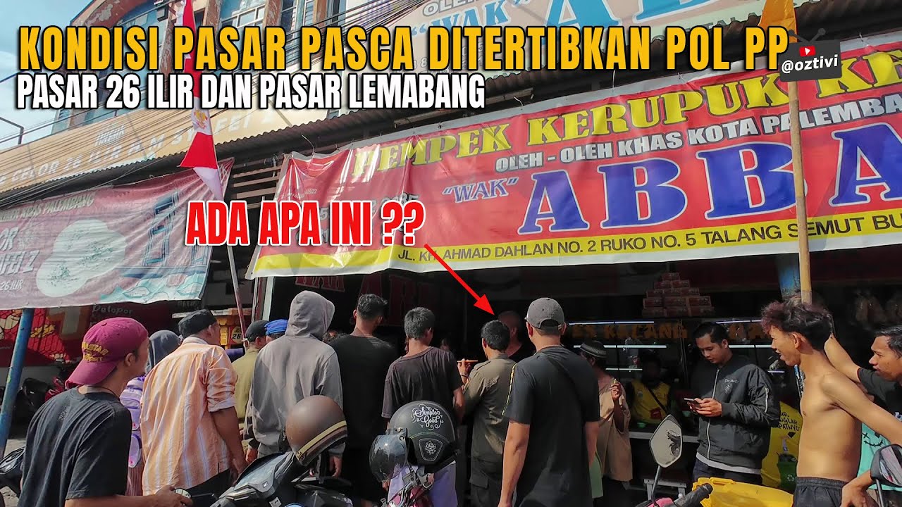 KONDISI PASAR LEMABANG DAN PASAR 26 ILIR PALEMBANG SETELAH DI TERTIBKAN POL PP, APAKAH LEBIH TERTIB?