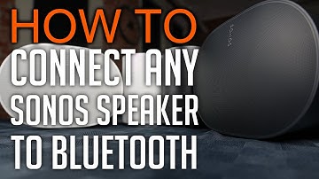 How to connect any Sonos Speaker to Bluetooth? (almost)