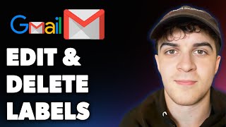 How to Edit and Delete Labels in Gmail (Full 2025 Guide)