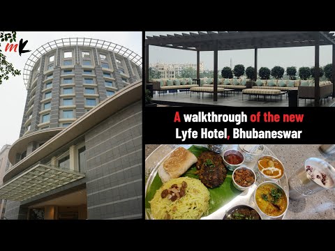 Exploring Lyfe — Bhubaneswar's newest star hotel