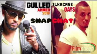 Ilkacase Qays Feat Gulled Ahmed Heestii Snapchat 2016