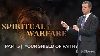 P5 YOUR SHIELD OF FAITH | SPIRITUAL WARFARE by First Redeemer Church 591 views 2 weeks ago 28 minutes