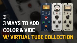 3 Ways To Use Tube Plugins In Your Mixes w/ Virtual Tube Collection