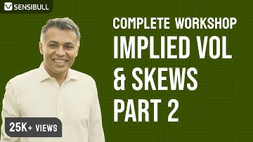 Complete workshop on Implied Volatility and Skews Part 2