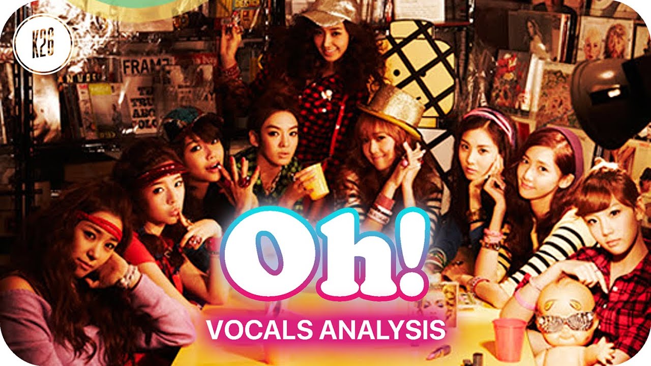 Girls' Generation (소녀시대) ~ Oh! (오!) ~ Vocals Analysis (All Vocals & Chorus Leads)