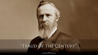 Fraud of the Century: The Election of President Hayes