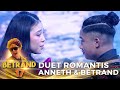 DUET PALING ROMANTIS BETRAND FEAT. ANNETH - TENTANG RINDU | BETRAND 17 MNCTV