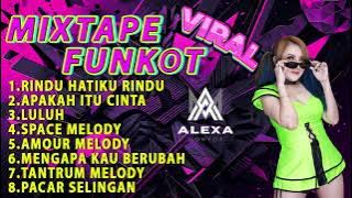 MIXTAPE FUNKOT VIRAL | DJ ALEXA MONYOR MONYOR REMIX