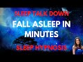 Sleep hypnosis to fall asleep in minutes strong sleep talk down for insomnia dark screen