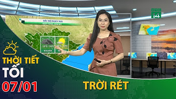 Thời tiết tối và đêm 07/01/2023:Bắc Bộ, đêm rét, ngày nắng hanh  | VTC14