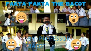 Fakta-fakta The Bacot... BY : Professor BACOT ----- PARODY