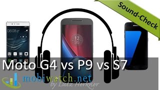 Sound-Check How The Moto G4 Compares To The Huawei P9 And Galaxy S7