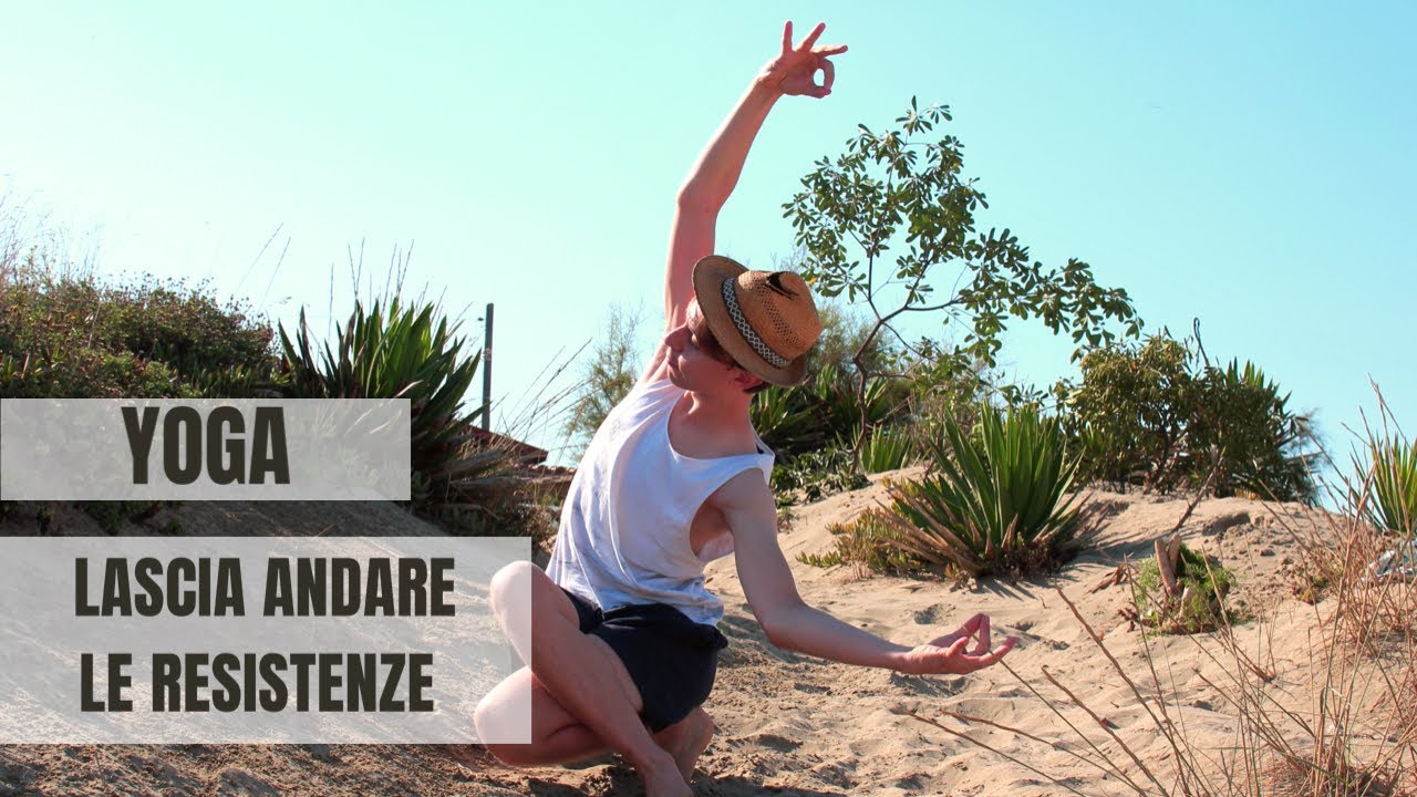 Yoga - Lascia Andare le Resistenze | Lezione Completa