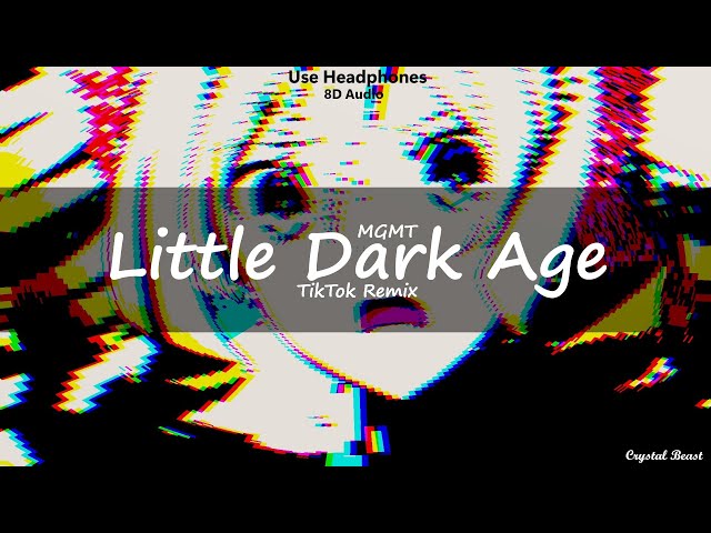 MGMT  - Little Dark Age (TikTok Remix) | 8D Audio | 🎧Use Headphones🎧 | 8D | Little Dark Age Edit class=
