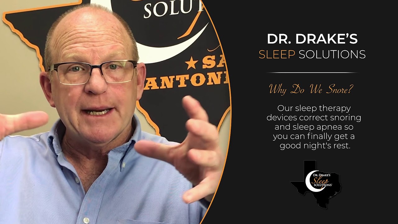 Why Do We Snore? San Antonio Sleep Apnea Solutions YouTube