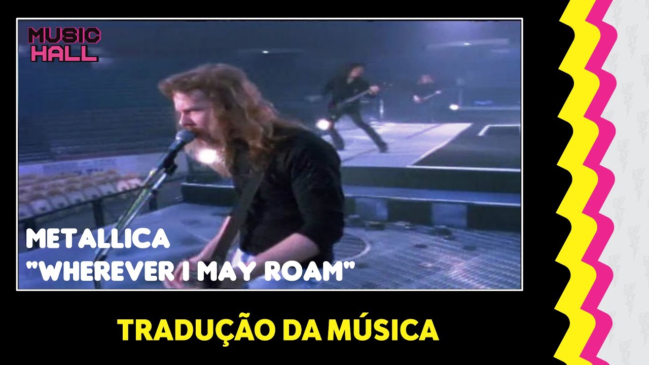 Metallica - Wherever I May Roam (Clipe Legendado) (Tradução) 