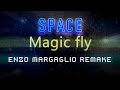Space - Magic Fly (Enzo Margaglio Remake)