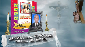 Lễ Tang Cụ Trùm Giuse : Phạm Văn Nhượng-  Phần 2