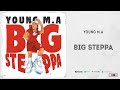 Young M.A. - "Big Steppa" (Off the Yak)