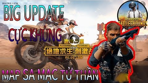 PUBG Mobile| Cập nhật Map Sa Mạc Tử Thần - HD Chọn Map Auto Top 1