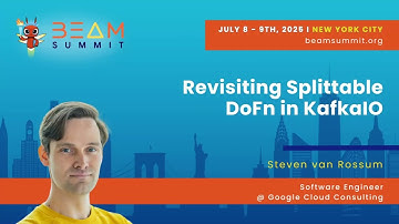 Revisiting Splittable DoFn in KafkaIO - Beam Summit 2025